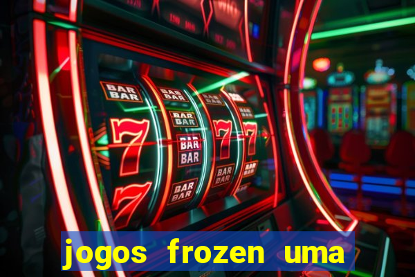 jogos frozen uma aventura congelante problema em dobro